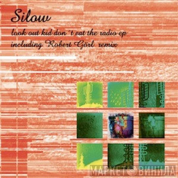 Silow - Look Out Kid Don't Eat The Radio EP