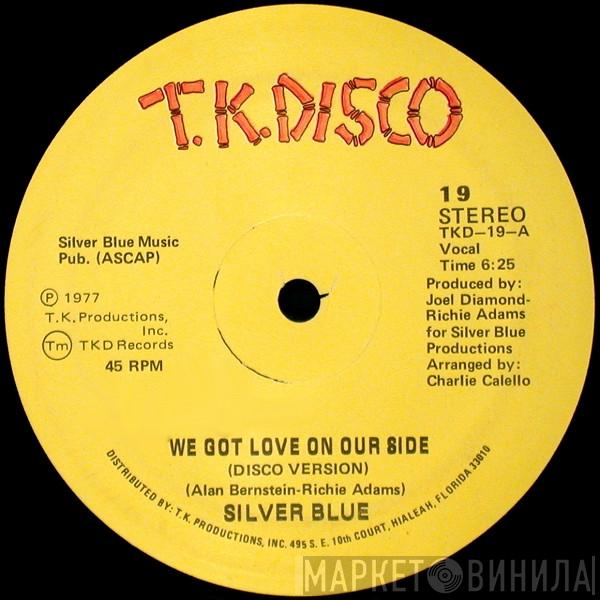 Silver Blue  - We Got Love On Our Side