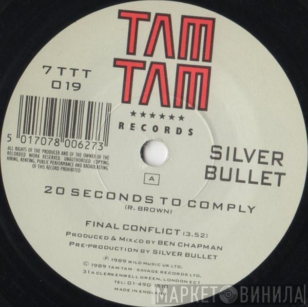 Silver Bullet - 20 Seconds To Comply