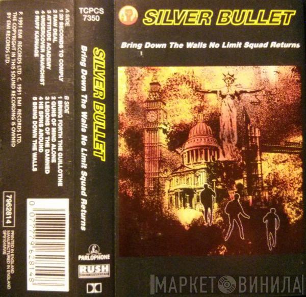 Silver Bullet - Bring Down The Walls No Limit Squad Returns