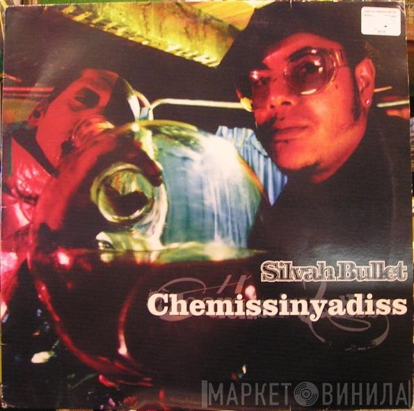 Silver Bullet - Chemissinyadiss