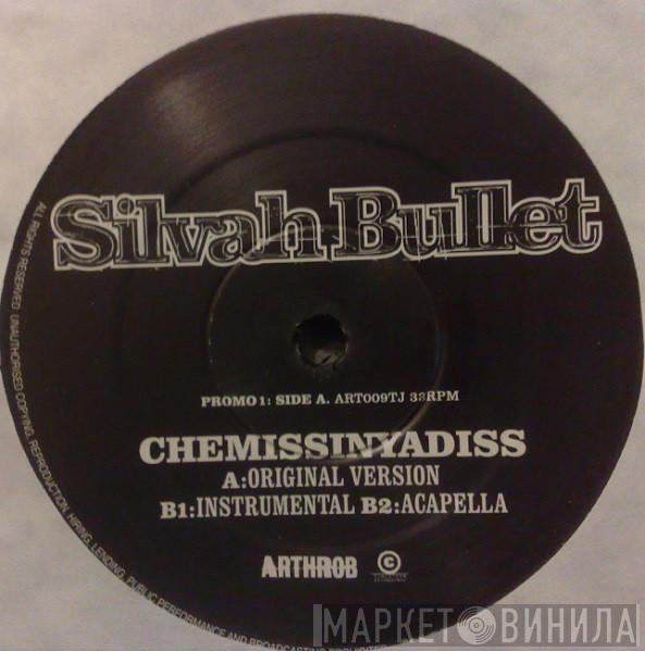 Silver Bullet - Chemissinyadiss