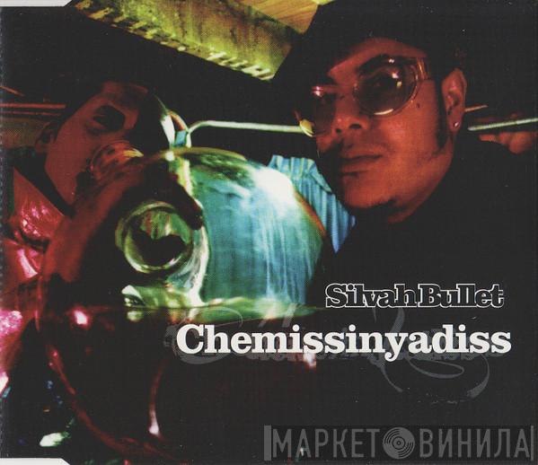 Silver Bullet - Chemissinyadiss