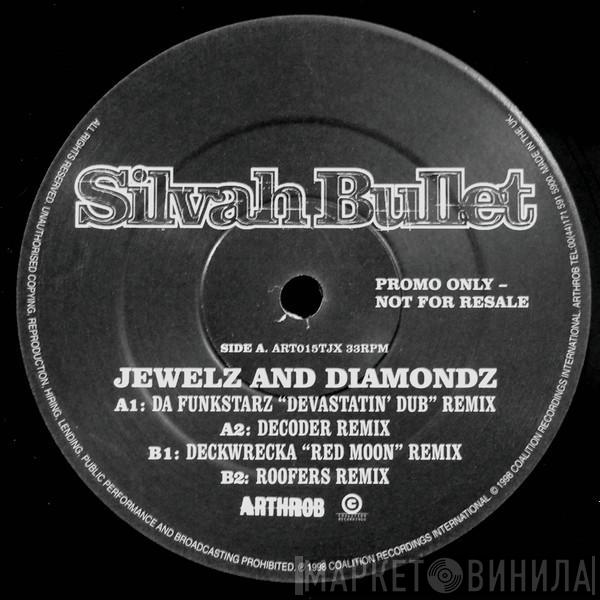 Silver Bullet - Jewelz And Diamondz