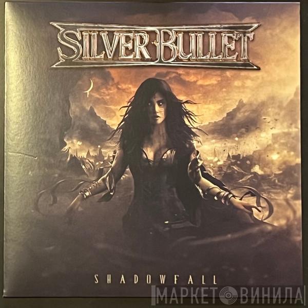 Silver Bullet  - Shadowfall