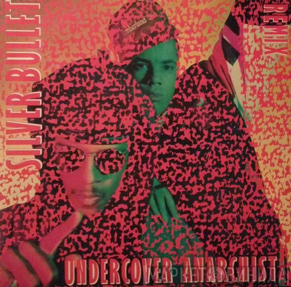 Silver Bullet - Undercover Anarchist (Remix)