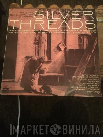 Silver Spa Orchestra, Lionel Peterson - Silver Threads: The World's Best Loved Melodies Of Yesterday