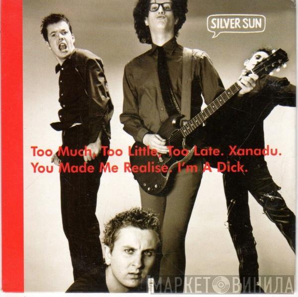 Silver Sun - Too Much, Too Little, Too Late