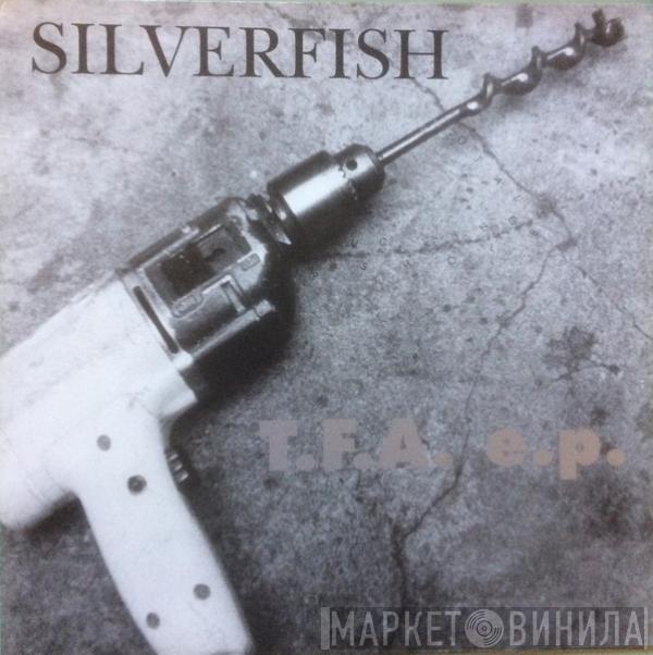 Silverfish - T.F.A. e.p.