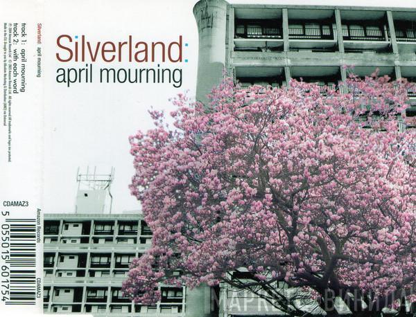 Silverland - April Mourning