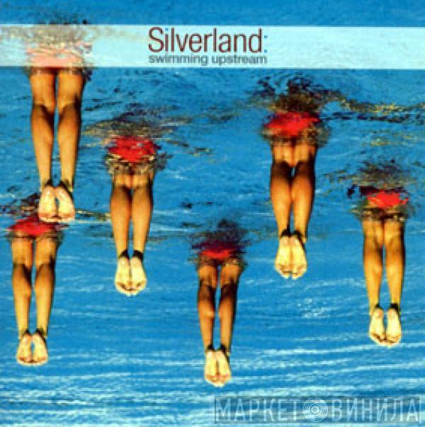 Silverland - Swimming Upstream