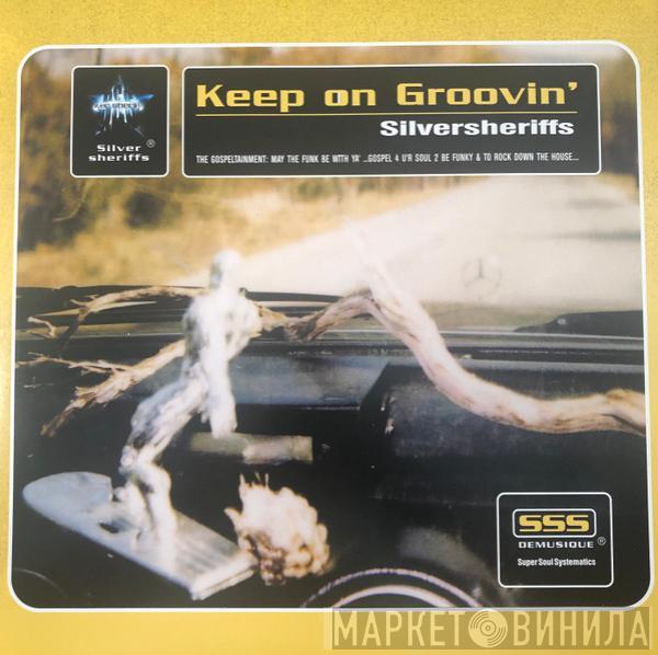 Silversheriffs - Keep On Groovin'