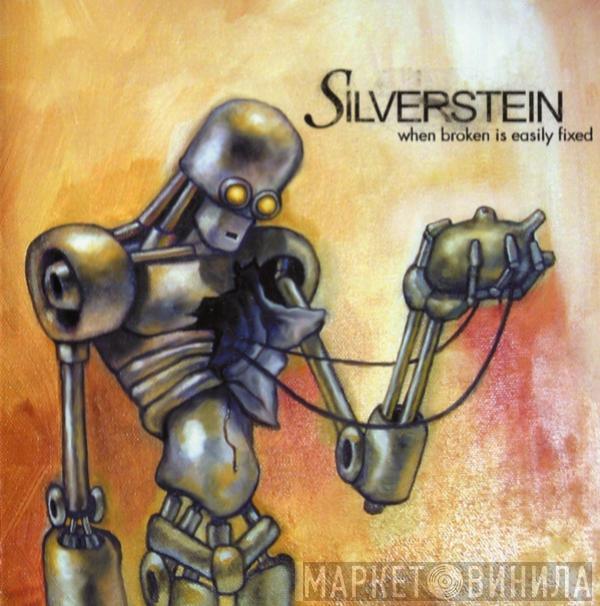 Silverstein - When Broken Is Easily Fixed