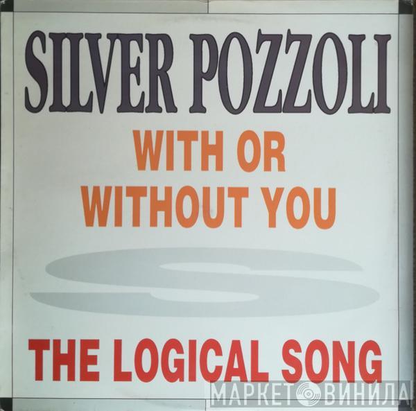 Silvio Pozzoli - With Or Without You / The Logical Song