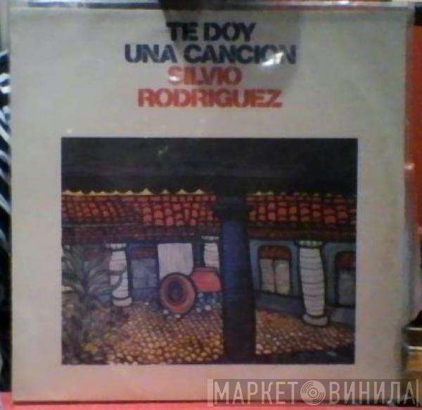  Silvio Rodríguez  - Te Doy Una Canción