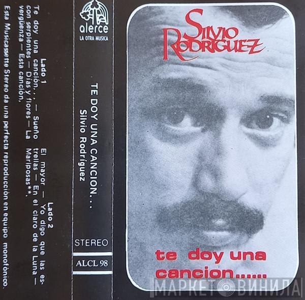  Silvio Rodríguez  - Te Doy Una Cancion...