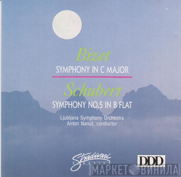 Simfonični Orkester RTV Ljubljana, Anton Nanut - Bizet, Symphony In C Major / Schubert, Symphony No, 5 In B Flat