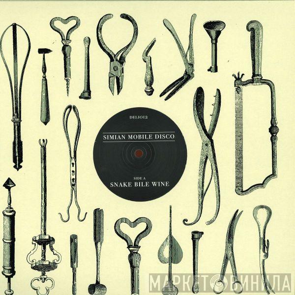 Simian Mobile Disco - Snake Bile Wine