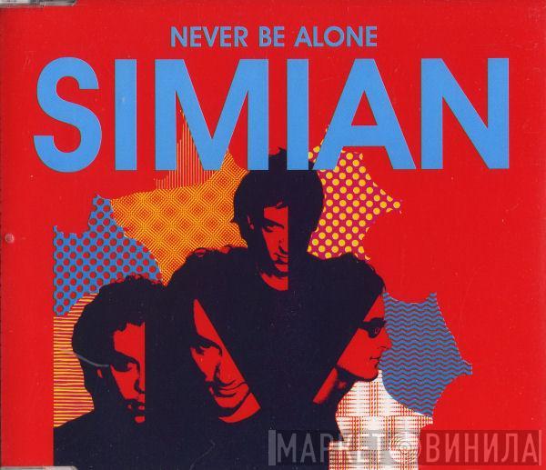 Simian - Never Be Alone