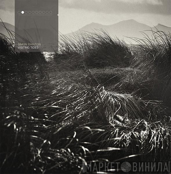 Simon Bainton - Visiting Tides