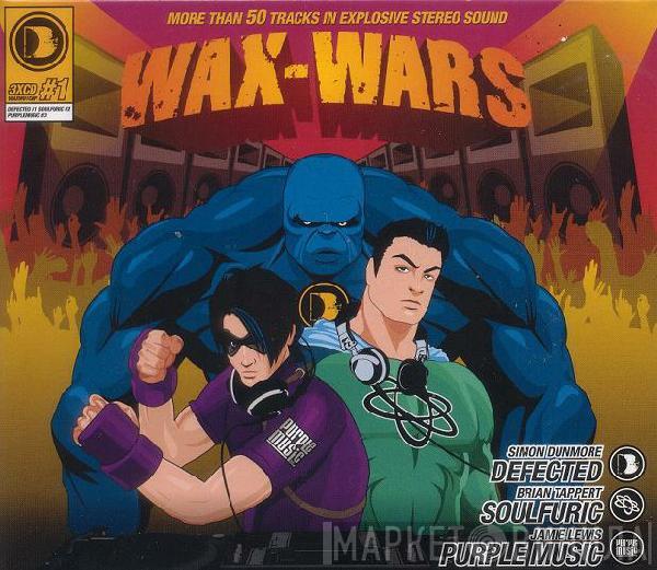 Simon Dunmore, Brian Tappert, Jamie Lewis - Wax-Wars