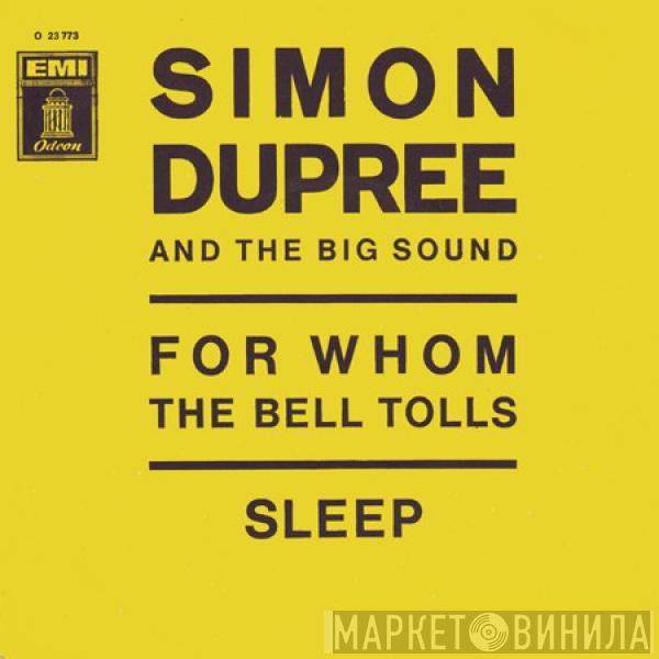  Simon Dupree And The Big Sound  - For Whom The Bell Tolls / Sleep