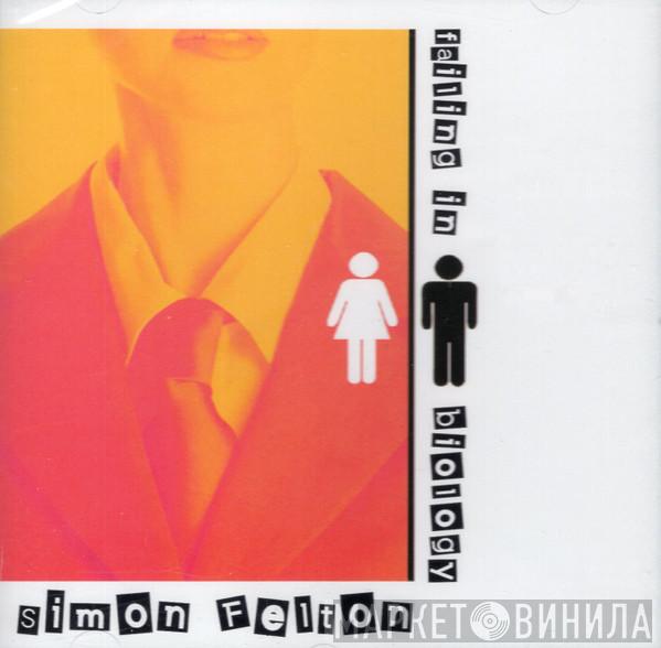 Simon Felton - Failing In Biology