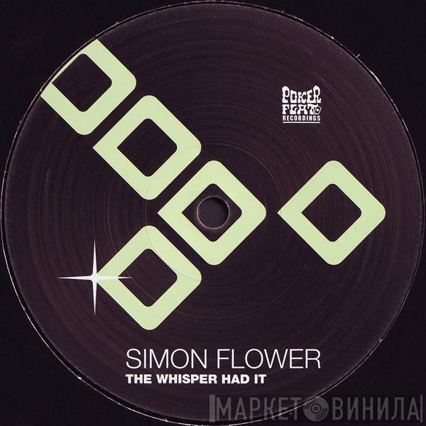 Simon Flower - The Whisper Had It