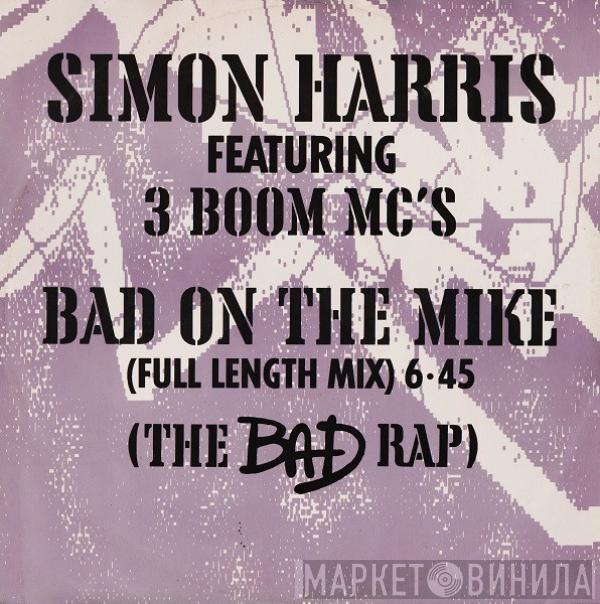 Simon Harris, 3 Boom MC's - Bad On The Mike