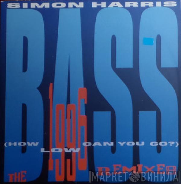 Simon Harris - Bass (How Low Can You Go) (The 1996 Remixes)