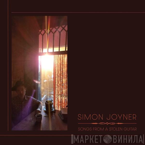 Simon Joyner - Songs From A Stolen Guitar