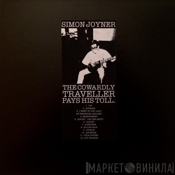  Simon Joyner  - The Cowardly Traveller Pays His Toll