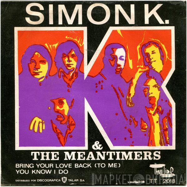 Simon K & The Meantimers - Bring Your Love Back (To Me) / You Know I Do