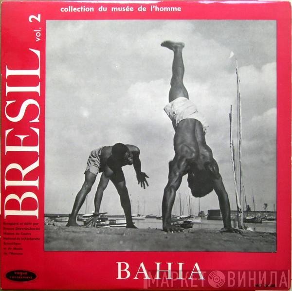 Simone Dreyfus-Roche - Brésil Vol. 2 - Bahia