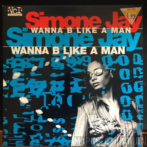 Simone Jay - Wanna B Like A Man