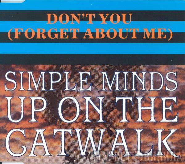  Simple Minds  - Don't You (Forget About Me) / Up On The Catwalk