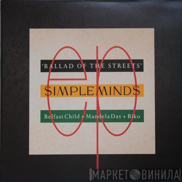  Simple Minds  - Ballad Of The Streets
