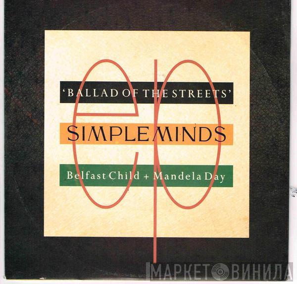  Simple Minds  - Ballad Of The Streets