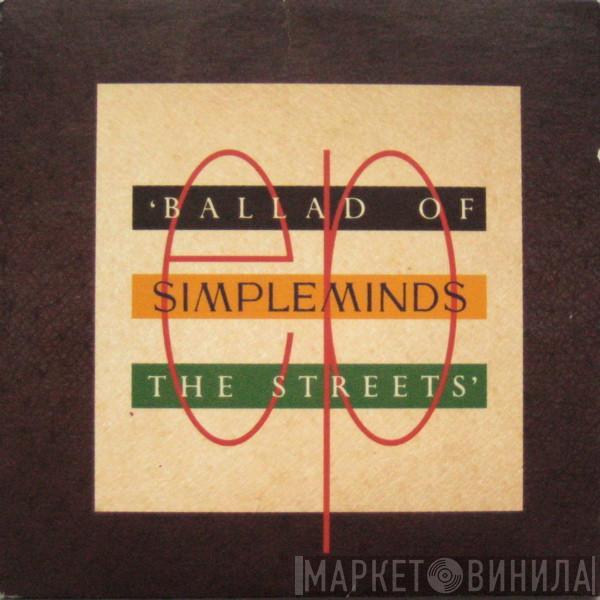Simple Minds - Ballad Of The Streets