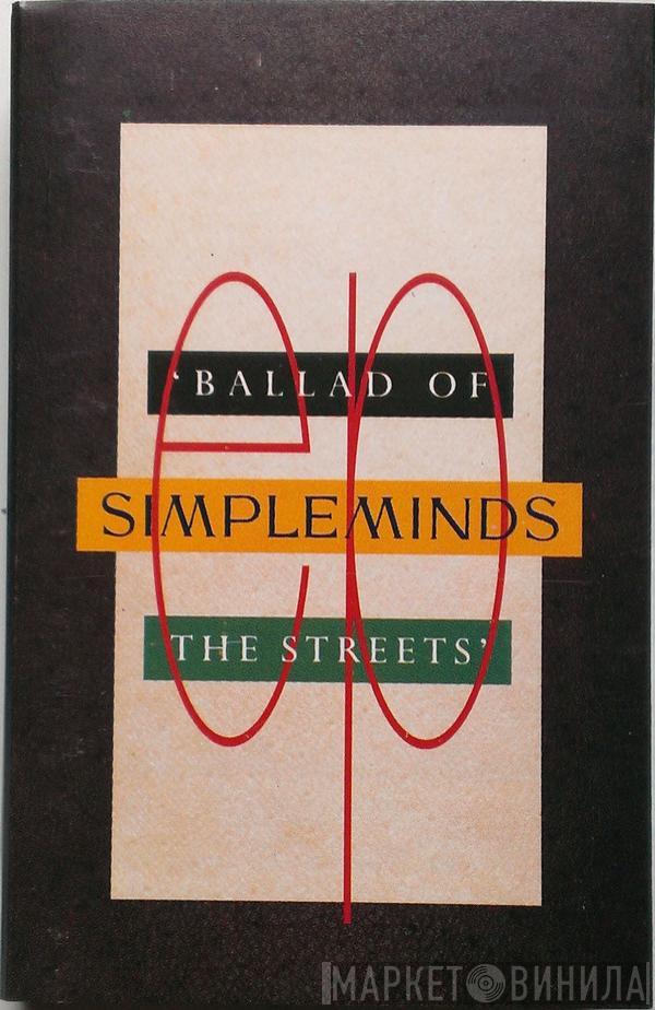 Simple Minds - Ballad Of The Streets