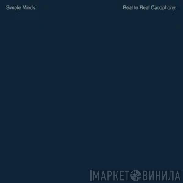  Simple Minds  - Real To Real Cacophony (Remastered)