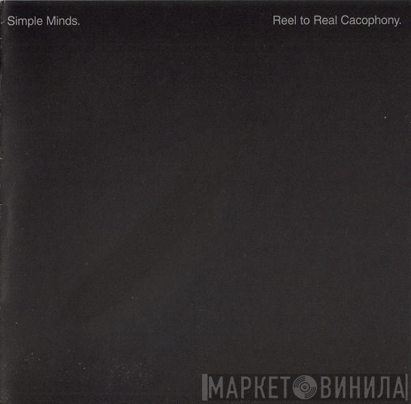  Simple Minds  - Reel To Real Cacophony