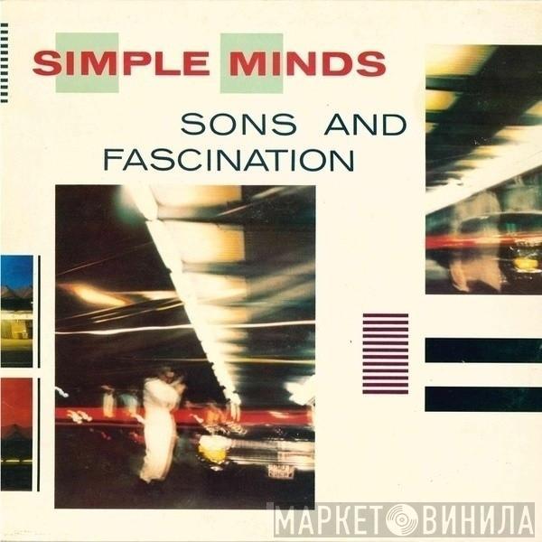  Simple Minds  - Sons And Fascination