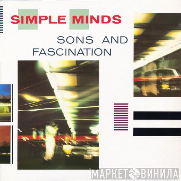  Simple Minds  - Sons And Fascination