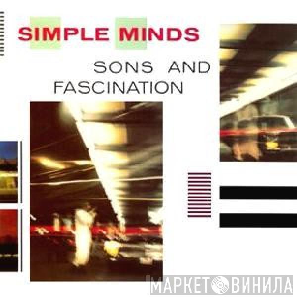  Simple Minds  - Sons And Fascination