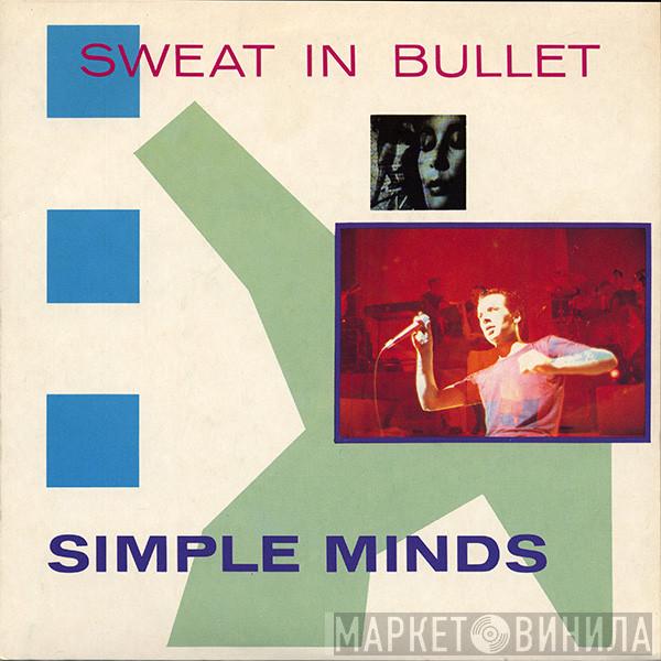 Simple Minds - Sweat In Bullet