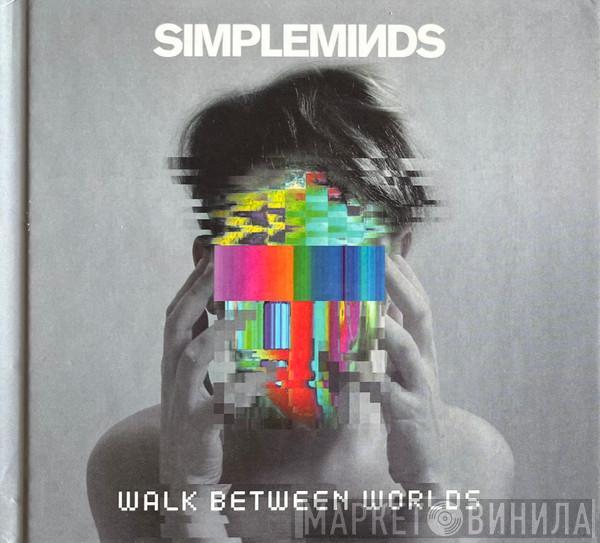 Simple Minds - Walk Between Worlds