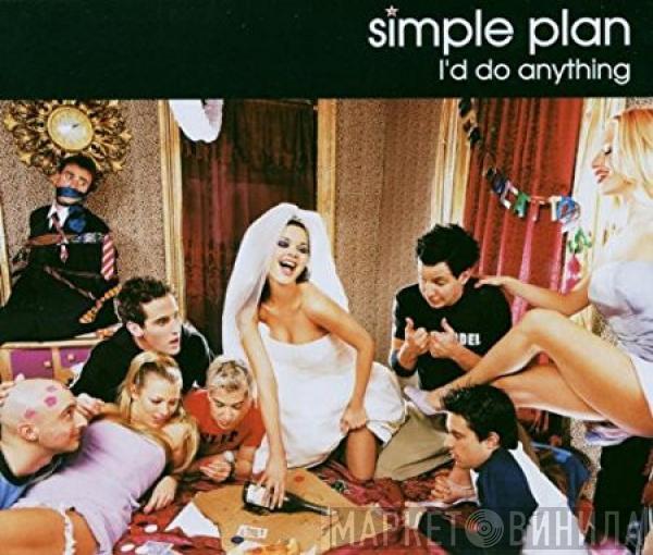 Simple Plan - I'd Do Anything