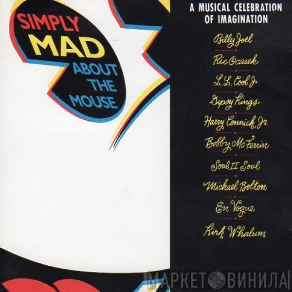  - Simply Mad About The Mouse (A Musical Celebration Of Imagination)