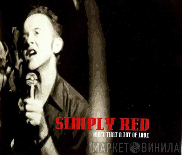 Simply Red - Ain't That A Lot Of Love